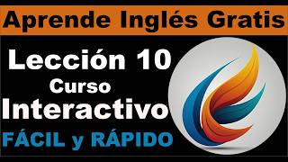 Curso de Inglés GRATIS  Lección 10 FÁCIL Y RÁPIDO Desde cero principiante a avanzado Aprende ESL [upl. by Coke]