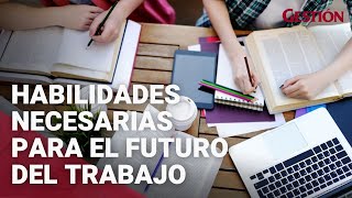 ¿Cuáles son las habilidades necesarias para el futuro del trabajo [upl. by Notseh]