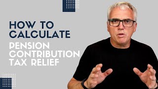 How To Calculate Pension Contribution Tax Relief [upl. by Yeldah431]