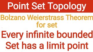 15 Bolzano weierstrass theorem  every infinite bounded set has a limit point  point set topology [upl. by Laurel]