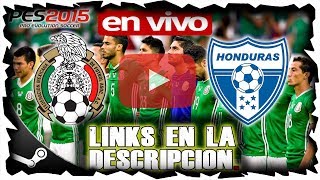 MÉXICO VS HONDURAS  8 DE JUNIO DEL 2017  ELIMINATORIAS EN VIVO ONLINE PC PES 2015 [upl. by Corson]