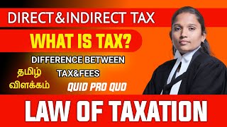 TAX IN TAMIL  LAW OF TAXATION  QUID PRO QUO  FEES  TAX  CANONS OF TAXATION  தமிழ்  VETRI LAW [upl. by Junji]