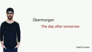 Übermorgen Mark Forster  Learn German with Music English Lyrics [upl. by Crandell81]