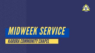 MIDWEEK SERVICE  Karura Community Chapel Online [upl. by Jewel]