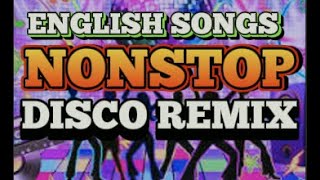 NONSTOP ENGLISH SONGS DISCO REMIX  DJ JAYZ REMIX CHANNEL [upl. by Iana]