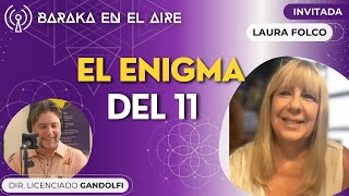 Laura Folco en Baraka en el Aire  quotEl Enigma del 11quot P37 [upl. by Troxell]