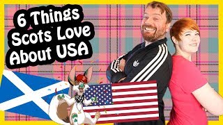 6 Things the Scottish love about America USA [upl. by Wellesley]