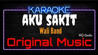 Karaoke Aku Sakit  Original Music  HQ Audio  Wali Band [upl. by Atteuqahc223]