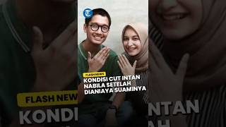 Kondisi Cut Intan Nabila Setelah Dianiaya Suaminya Polisi Sampai Tunda Pemeriksaan [upl. by Nohsram]