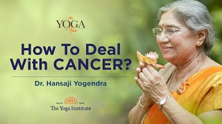 Yoga amp You How to deal with cancer  Dr Hansaji Yogendra [upl. by Ahsikahs]