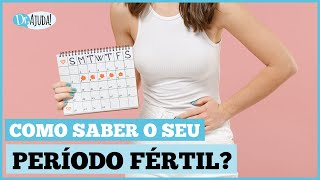 ENTENDA AS 3 FORMAS DE SABER O SEU PERÍODO FÉRTIL [upl. by Ikkiv]