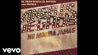 Los Ángeles Negros  El Tren Hacia El Olvido Lyric Video ft Nicole [upl. by Corbet]