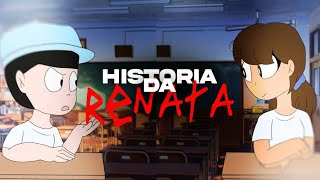 HISTÓRIA DA RENATA [upl. by Morocco7]