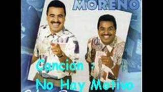 Los Hermanos Moreno  No Hay Motivo [upl. by Elmore]