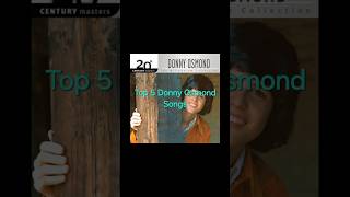 Top 5 Donny Osmond Songs donnyosmond pop bubblegumpop blueeyedsoul [upl. by Anneiv]