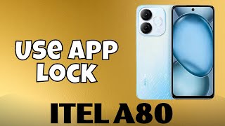 How to Use App Lock itel A80 [upl. by Aramot427]