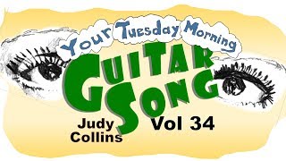 Vol 34 Your Tuesday Morning Guitar Song  Judy Collins [upl. by Eulaliah]