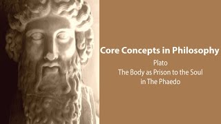 Plato Phaedo  The Body as Prison to the Soul  Philosophy Core Concepts [upl. by Nylesoj]