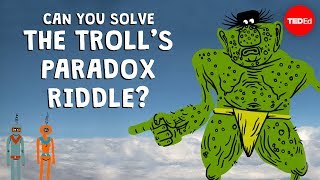 Can you solve the troll’s paradox riddle  Dan Finkel [upl. by Aseret]