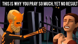 THIS IS WHY YOU PRAY SO HARD YET NO RESULTS CHRISTIAN ANIMATION [upl. by Bilski]