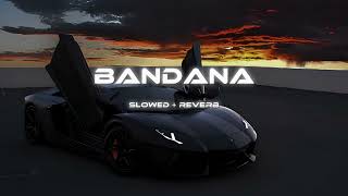 Bandana  Shubh  Slowed  Reverb [upl. by Notsae915]