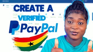 How To Create A PayPal Account In Ghana 100 Working in 2024 [upl. by Hsara258]