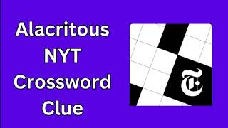 Alacritous NYT Crossword Clue [upl. by Faires]