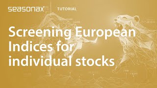 Seasonax Tutorial Screening European Indices for individual stocks [upl. by Wolenik]