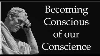 Becoming Conscious of our Conscience John 8111 [upl. by Goebel244]