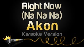 Akon  Right Now Na Na Na Karaoke Version [upl. by Kingdon]