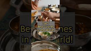 Top 5 Best Cuisines in the World food [upl. by Boak]