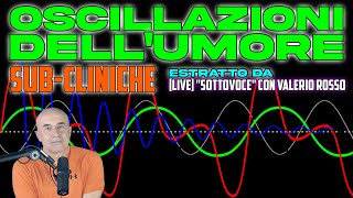 Oscillazioni dellUmore Ciclotimia e Bipolarismo  LIVE con il Dr Valerio Rosso [upl. by Maghutte887]