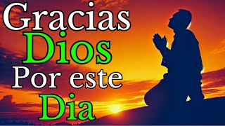 ✝️DIOS Mio Gracias Por Este Nuevo Día y Por La Vida Misma Me Siento Agradecido y Feliz Reflexión [upl. by Rramed682]