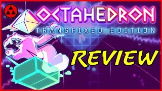 Octahedron Transfixed Edition Review  DONT NEED NO PLATFORMS [upl. by Symer425]