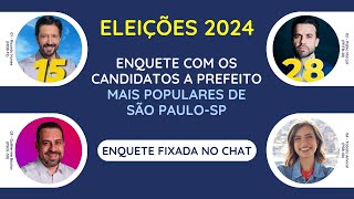 Eleições 2024  Enquete com os candidatos mais populares a prefeito de São PauloSP ENCERRADO [upl. by Ajnos]