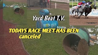 TODAYS RACE MEET HAS BEEN CANCELLED [upl. by Nolram]