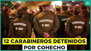 Detienen a 12 Carabineros por cohecho detención ilegal tráfico y otros delitos [upl. by Simmons]