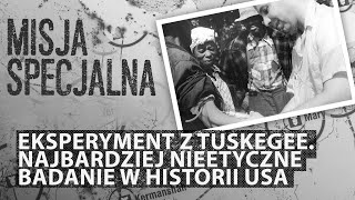 Eksperyment z Tuskegee Najbardziej nieetyczne badanie w historii USA  MISJA SPECJALNA [upl. by Akemehc]