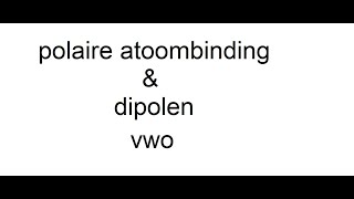 De polaire atoombinding en dipolen kort [upl. by Lorelei]