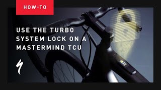 How to use the Turbo System Lock on a MasterMind TCU  Specialized electric bikes [upl. by Acissehc]