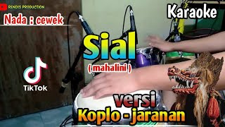 Sial  Mahalini  karaoke  versi koplo  jaranan Nada cewek [upl. by Thirzia77]