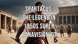 Spartacus The Legend in 1950s Super Panavision 70 [upl. by Thorma]