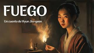 FUEGO cuento completo  Hyun Jingeon [upl. by Putnam]