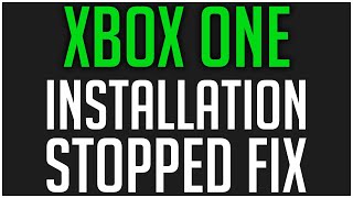 How to Fix Xbox One Games NOT LAUNCHING and the INSTALLATION STOPPED Error [upl. by Windy542]