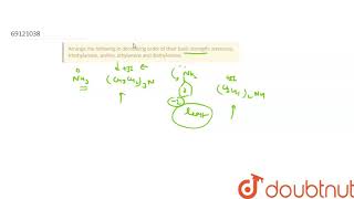 Arrange the following in decreasing order of their basic strength am [upl. by Cherianne]