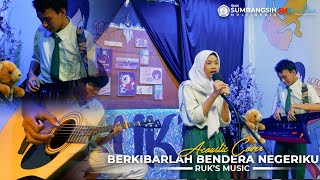 BERKIBARLAH BENDERA NEGERIKU  ACOUSTIC COVER RUKS MUSIC SMK SUMBANGSIH MULTIMEDIA [upl. by Bendicta]