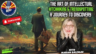 The Art of Intellectual Hitchhiking amp Trendspotting A Journey to Discovery with Marian Salzman [upl. by Notak]