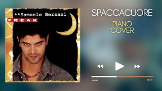 SPACCACUORE  Samuele Bersani  Piano Cover [upl. by Damas]