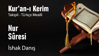 24 Nur Suresi İshak Danış [upl. by Trebreh]