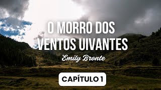 Audiobook  Capítulo 1📚🎧 O Morro dos Ventos Uivantes  Emily Brontë [upl. by Xena637]